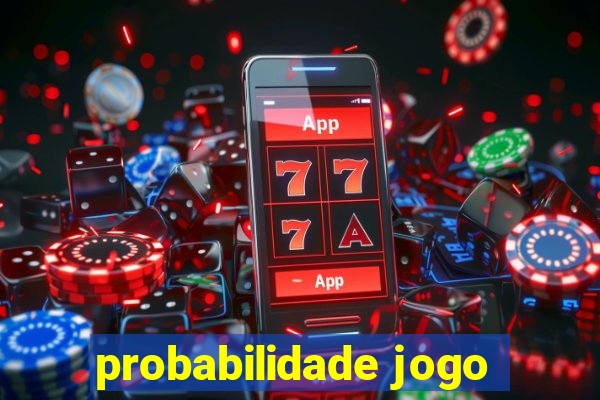 probabilidade jogo